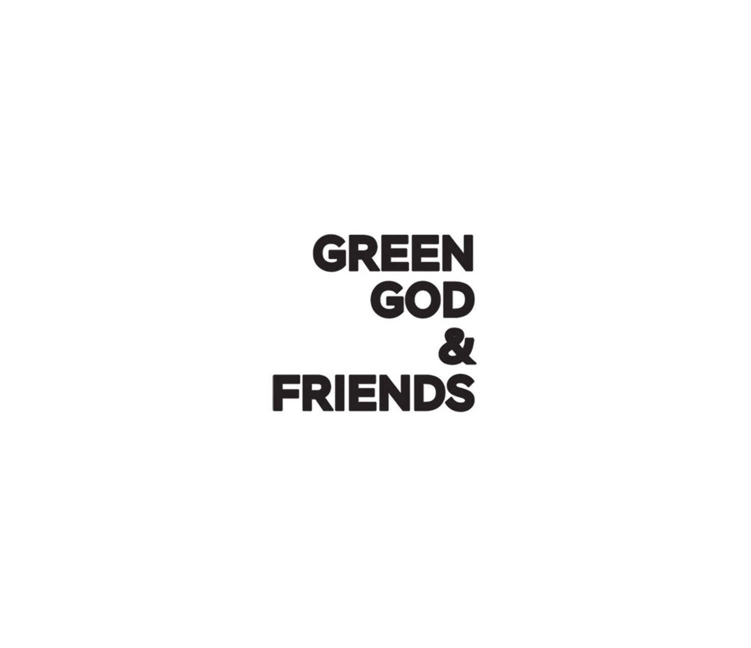 GREEN GOD & FRIENDS