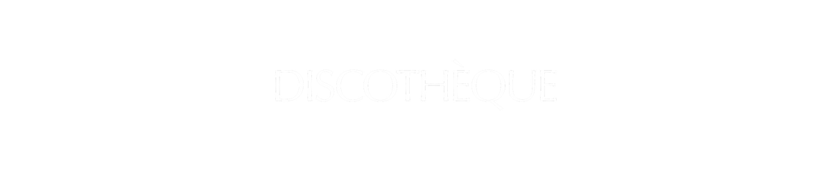 DISCOTHÈQUE