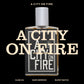 A CITY ON FIRE