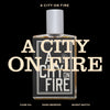 A CITY ON FIRE